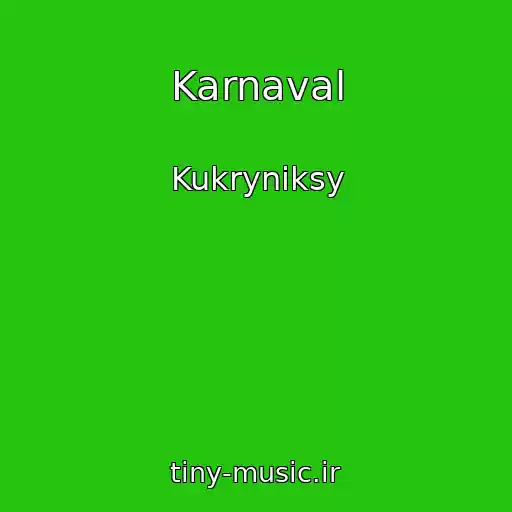 کاور آهنگ Karnaval از Kukryniksy