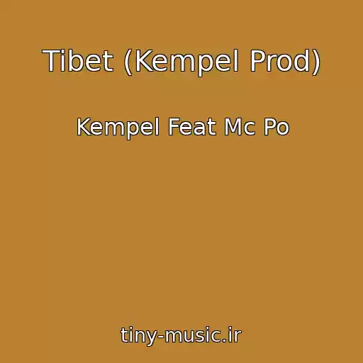 کاور آهنگ Tibet (Kempel Prod) از Kempel Feat Mc Po