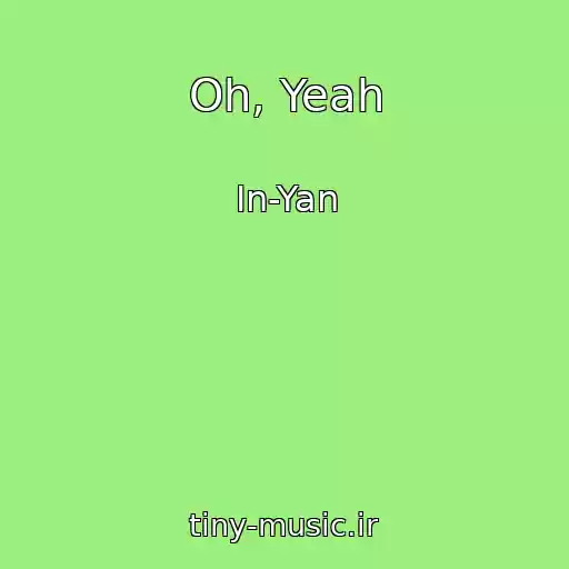 کاور آهنگ Oh, Yeah از In-Yan