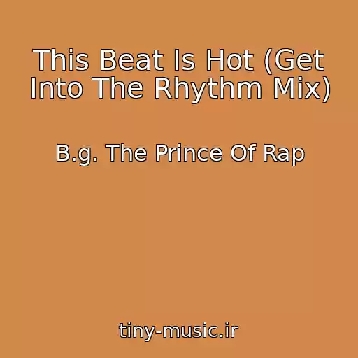 کاور آهنگ This Beat Is Hot (Get Into The Rhythm Mix) از B.g. The Prince Of Rap