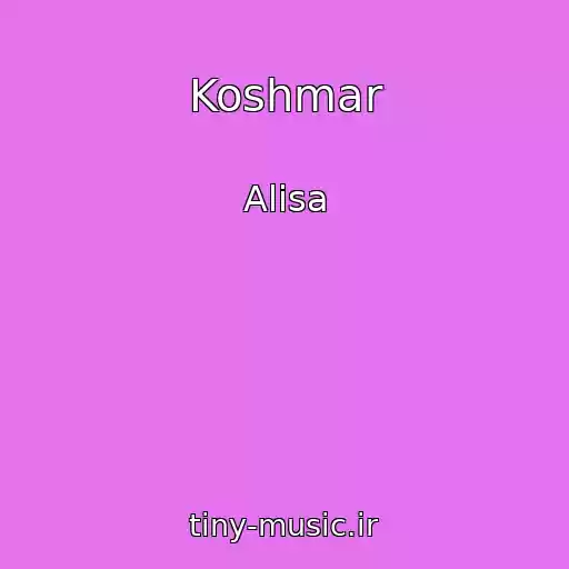 کاور آهنگ Koshmar از Alisa