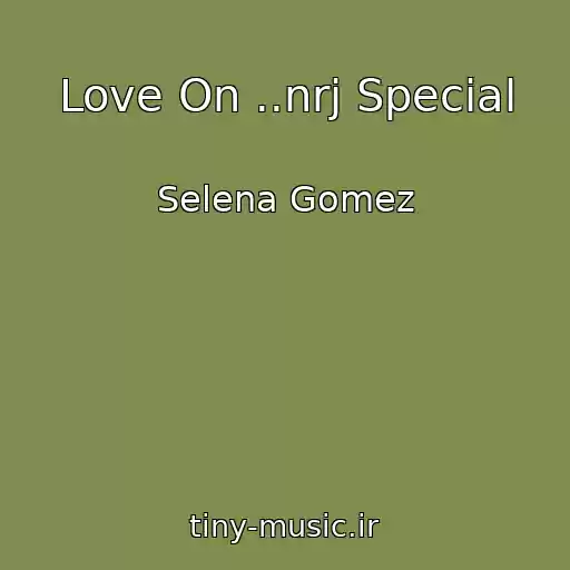 کاور آهنگ Love On ..nrj Special از Selena Gomez