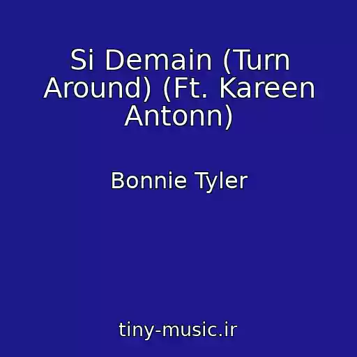 کاور آهنگ Si Demain (Turn Around) (Ft. Kareen Antonn) از Bonnie Tyler