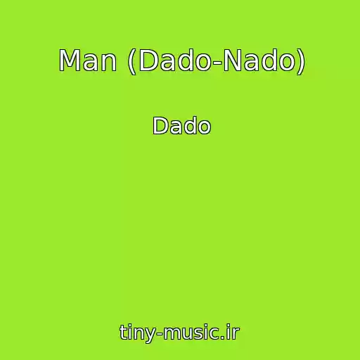 کاور آهنگ Man (Dado-Nado) از Dado
