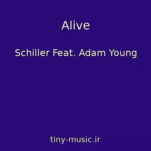 کاور آهنگ Alive از Schiller Feat. Adam Young