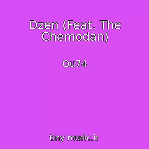 کاور آهنگ Dzen (Feat. The Chemodan) از Ou74