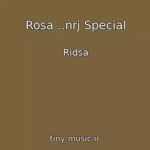 کاور آهنگ Rosa ..nrj Special از Ridsa