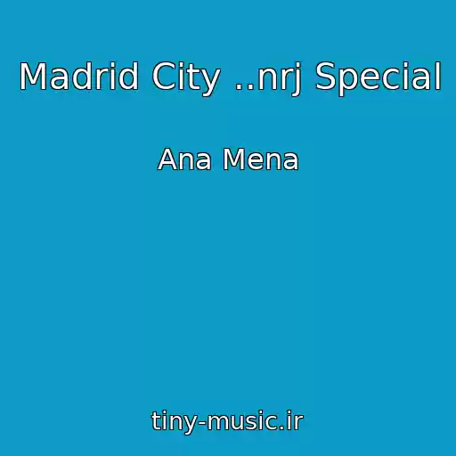 کاور آهنگ Madrid City ..nrj Special از Ana Mena