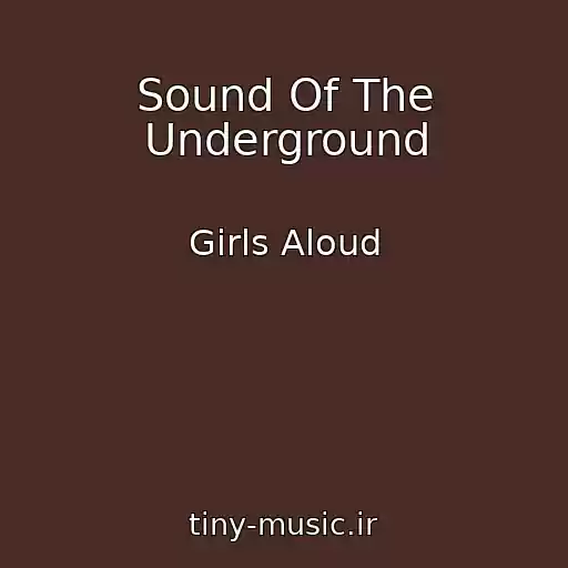 کاور آهنگ Sound Of The Underground از Girls Aloud