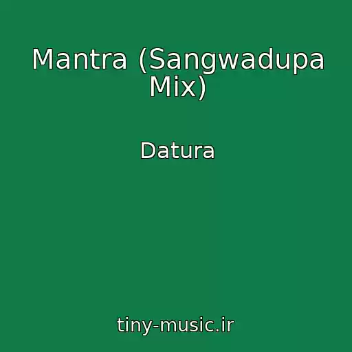 کاور آهنگ Mantra (Sangwadupa Mix) از Datura
