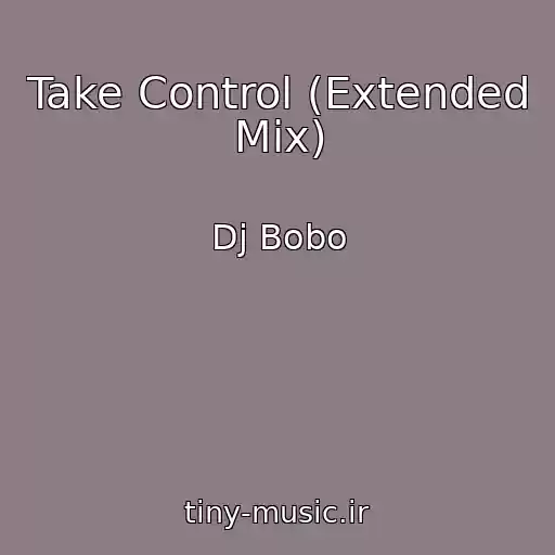 کاور آهنگ Take Control (Extended Mix) از Dj Bobo