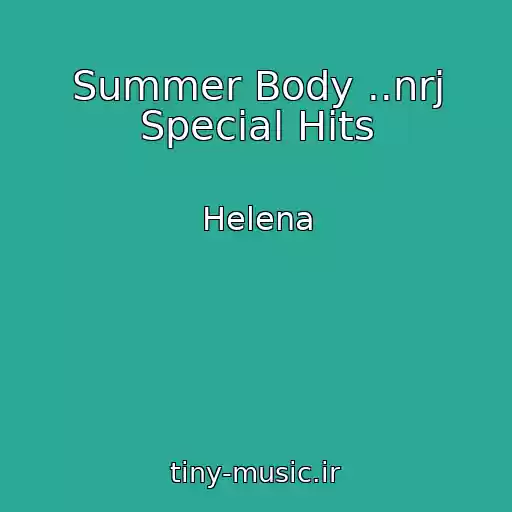کاور آهنگ Summer Body ..nrj Special Hits از Helena