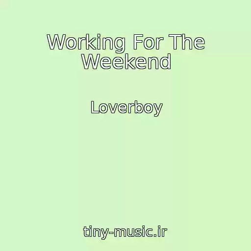 کاور آهنگ Working For The Weekend از Loverboy