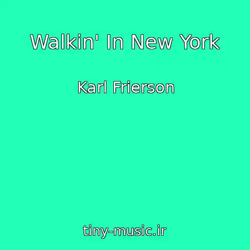 کاور آهنگ Walkin' In New York از Karl Frierson