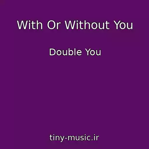 کاور آهنگ With Or Without You از Double You