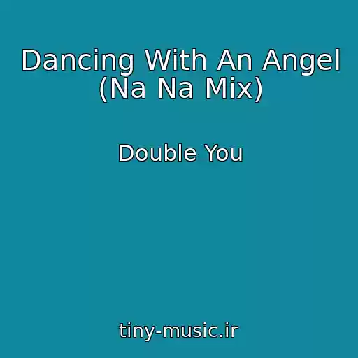 کاور آهنگ Dancing With An Angel (Na Na Mix) از Double You