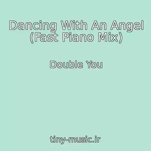 کاور آهنگ Dancing With An Angel (Fast Piano Mix) از Double You