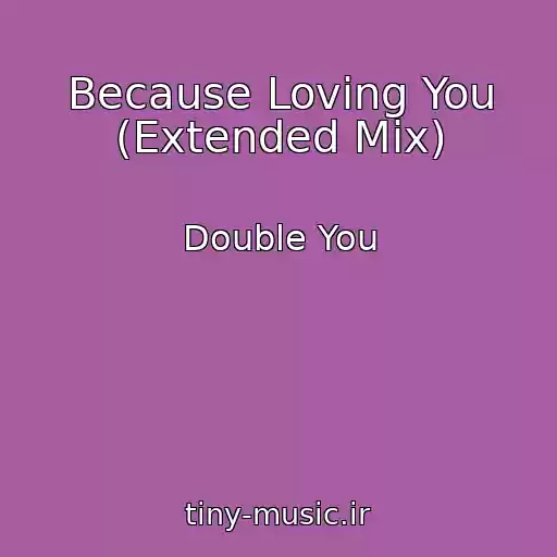 کاور آهنگ Because Loving You (Extended Mix) از Double You