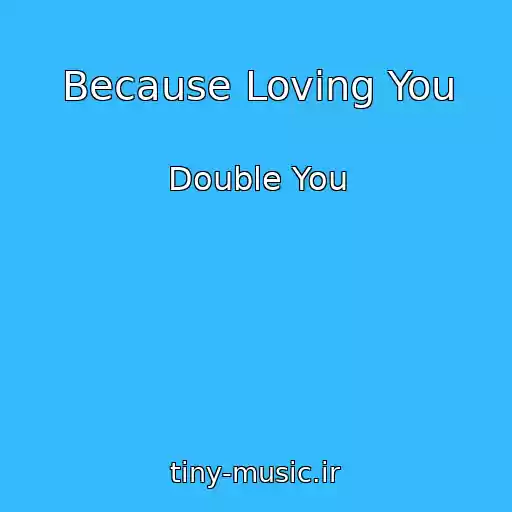 کاور آهنگ Because Loving You از Double You