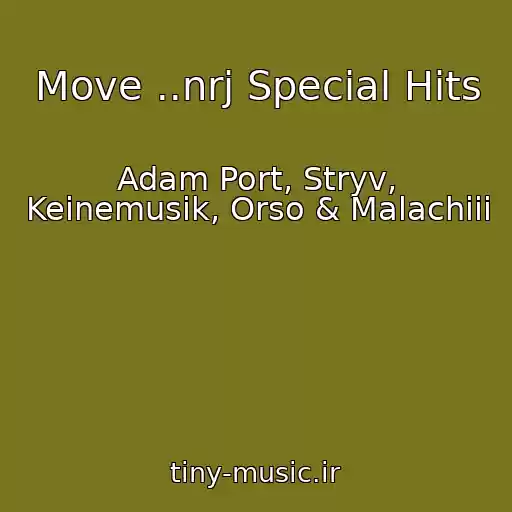 کاور آهنگ Move ..nrj Special Hits از Adam Port, Stryv, Keinemusik, Orso & Malachiii