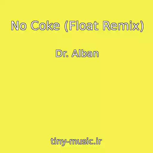 کاور آهنگ No Coke (Float Remix) از Dr. Alban