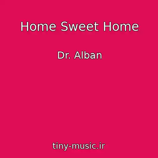کاور آهنگ Home Sweet Home از Dr. Alban