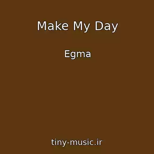کاور آهنگ Make My Day از Egma