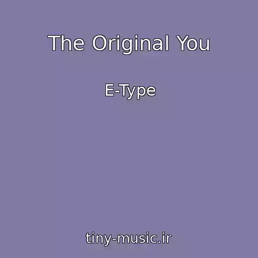 کاور آهنگ The Original You از E-Type