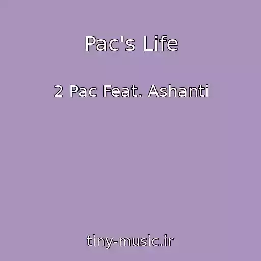 کاور آهنگ Pac's Life از 2 Pac Feat. Ashanti