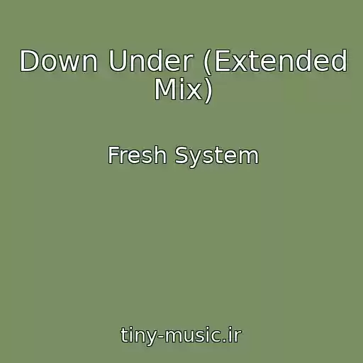 کاور آهنگ Down Under (Extended Mix) از Fresh System