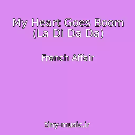 کاور آهنگ My Heart Goes Boom (La Di Da Da) از French Affair