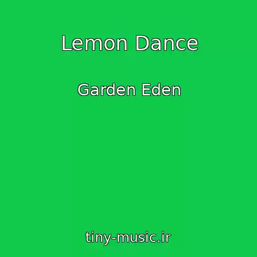کاور آهنگ Lemon Dance از Garden Eden