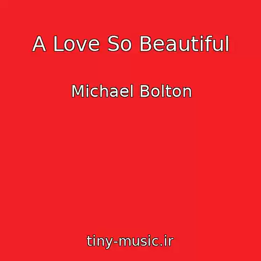 کاور آهنگ A Love So Beautiful از Michael Bolton