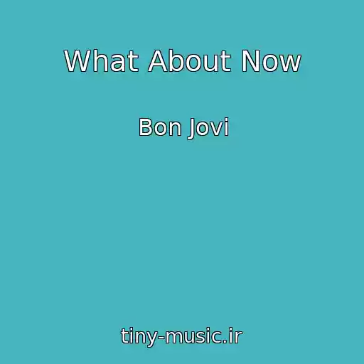 کاور آهنگ What About Now از Bon Jovi