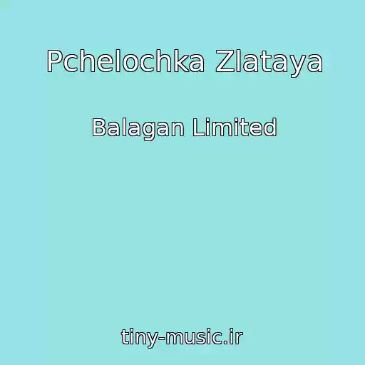 کاور آهنگ Pchelochka Zlataya از Balagan Limited