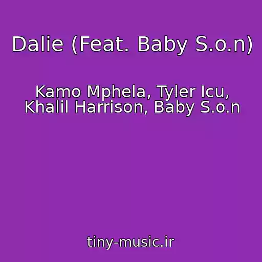 کاور آهنگ Dalie (Feat. Baby S.o.n) از Kamo Mphela, Tyler Icu, Khalil Harrison, Baby S.o.n