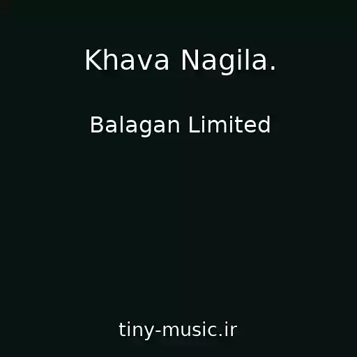 کاور آهنگ Khava Nagila. از Balagan Limited
