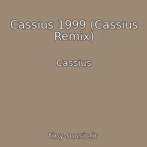 کاور آهنگ Cassius 1999 (Cassius Remix) از Cassius