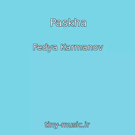 کاور آهنگ Paskha از Fedya Karmanov