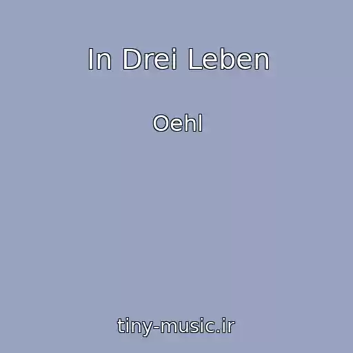 کاور آهنگ In Drei Leben از Oehl