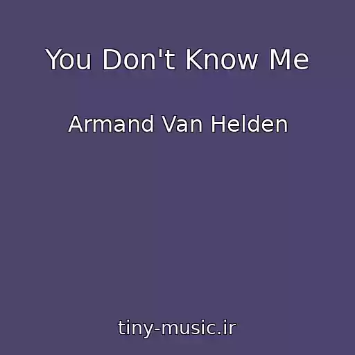 کاور آهنگ You Don't Know Me از Armand Van Helden