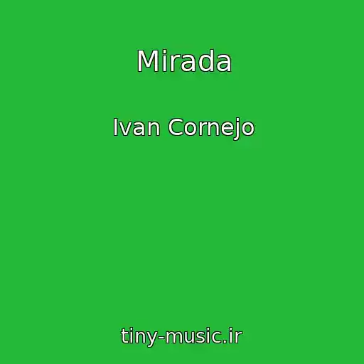کاور آهنگ Mirada از Ivan Cornejo