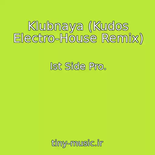 کاور آهنگ Klubnaya (Kudos Electro-House Remix) از Ist Side Pro.