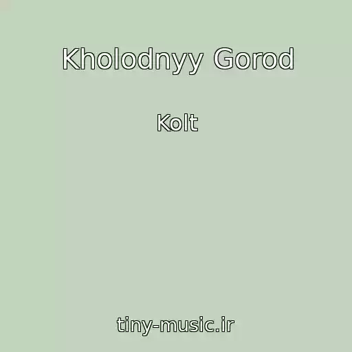 کاور آهنگ Kholodnyy Gorod از Kolt