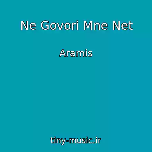 کاور آهنگ Ne Govori Mne Net از Aramis