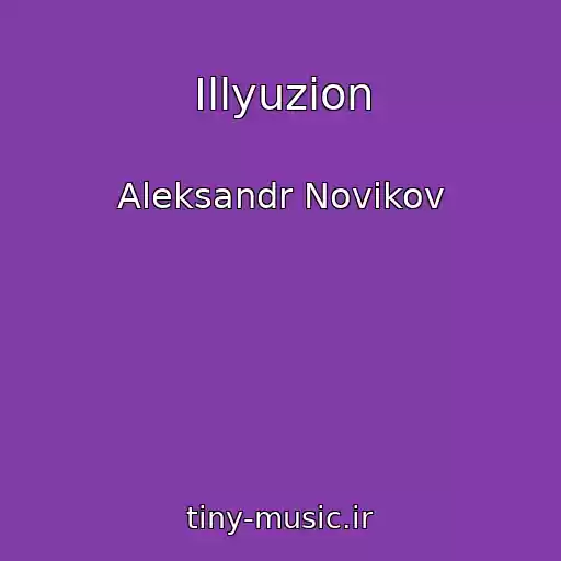کاور آهنگ Illyuzion از Aleksandr Novikov