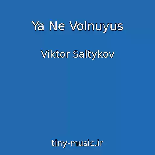 کاور آهنگ Ya Ne Volnuyus از Viktor Saltykov
