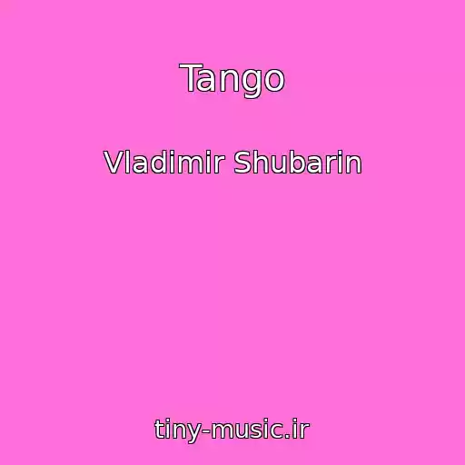 کاور آهنگ Tango از Vladimir Shubarin