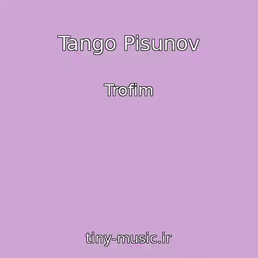کاور آهنگ Tango Pisunov از Trofim