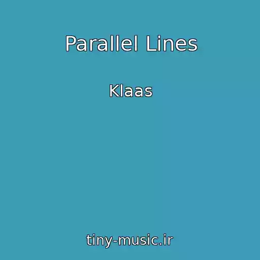 کاور آهنگ Parallel Lines از Klaas